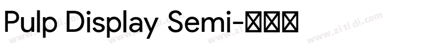 Pulp Display Semi字体转换 Pulp Display Semi字体转换